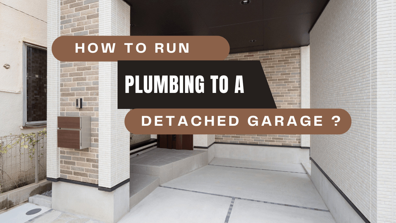 How To Run Plumbing To A Detached Garage Construction How
