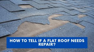 How To Tell If a Flat Roof Needs Repair - Construction How