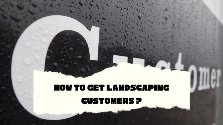 how-to-get-landscaping-customers-construction-how