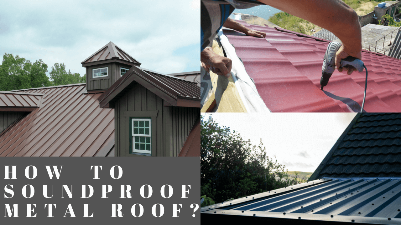 How To Soundproof Metal Roof