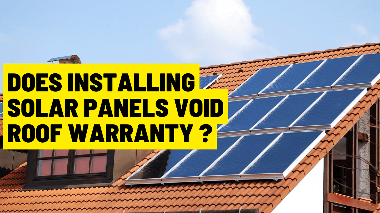 Does Installing Solar Panels Void Roof Warranty