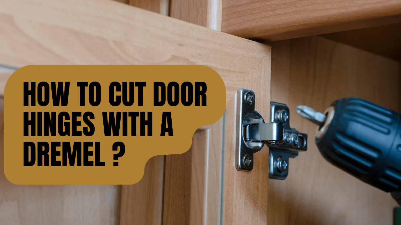 How To Cut Door Hinges With A Dremel