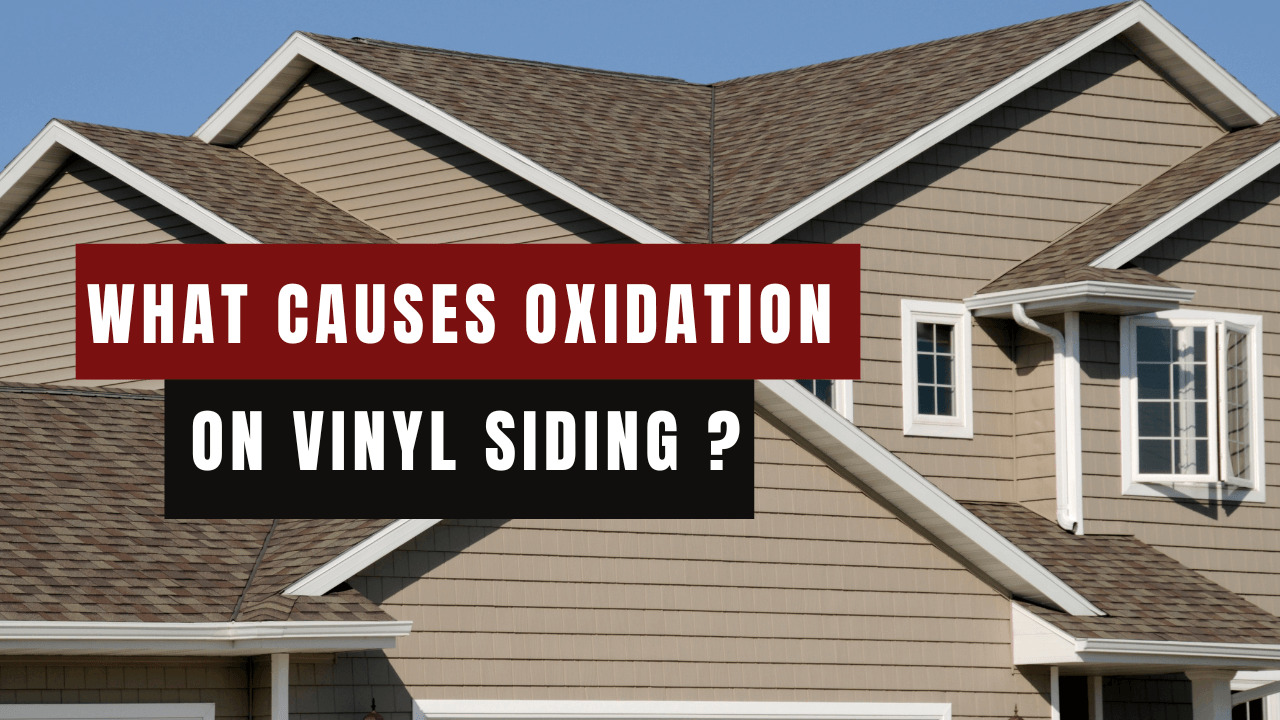 What Causes Oxidation On Vinyl Siding