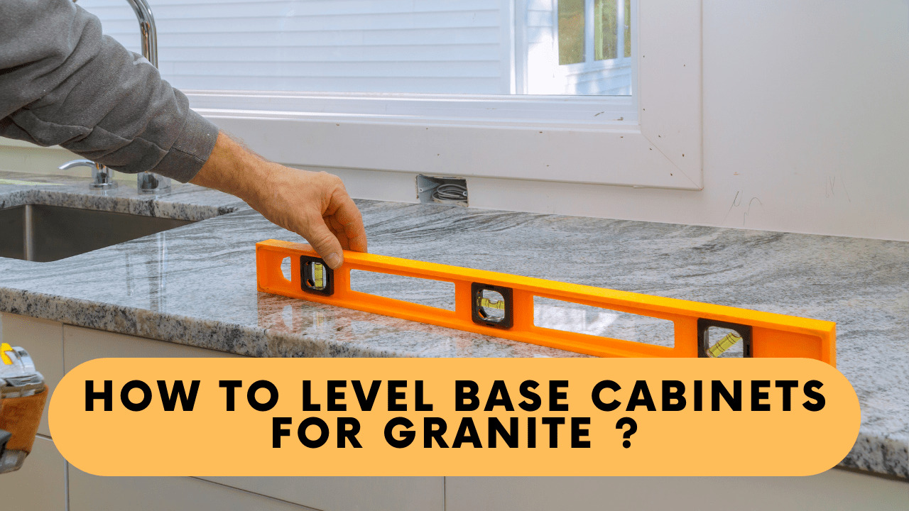 How To Level Base Cabinets For Granite