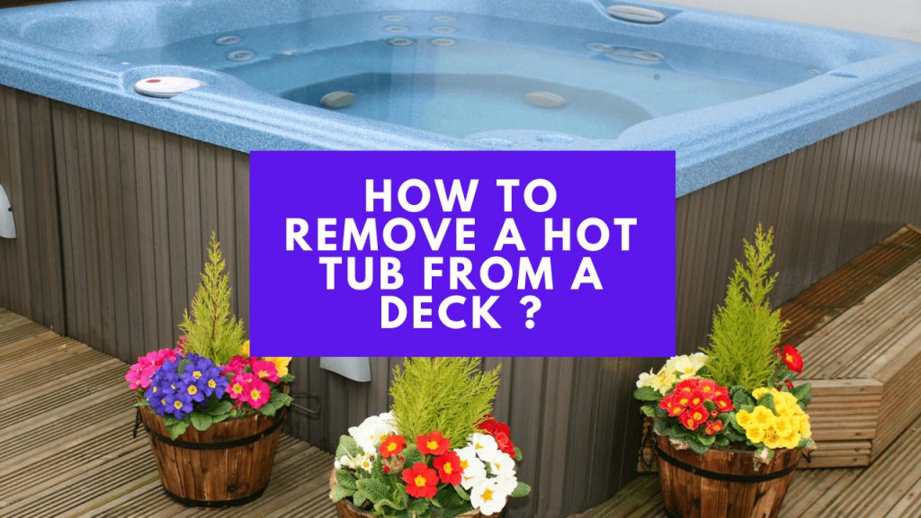 How To Remove A Hot Tub From A Deck Construction How