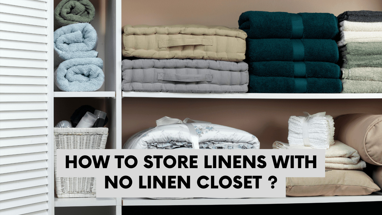 How To Store Linens With No Linen Closet