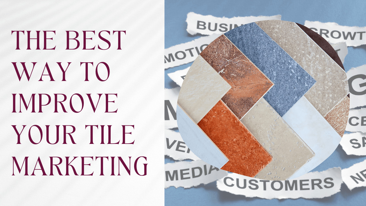 Ways To Improve Tile Marketing