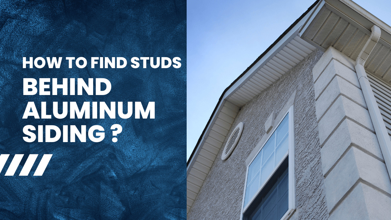 How To Find Studs Behind Aluminum Siding