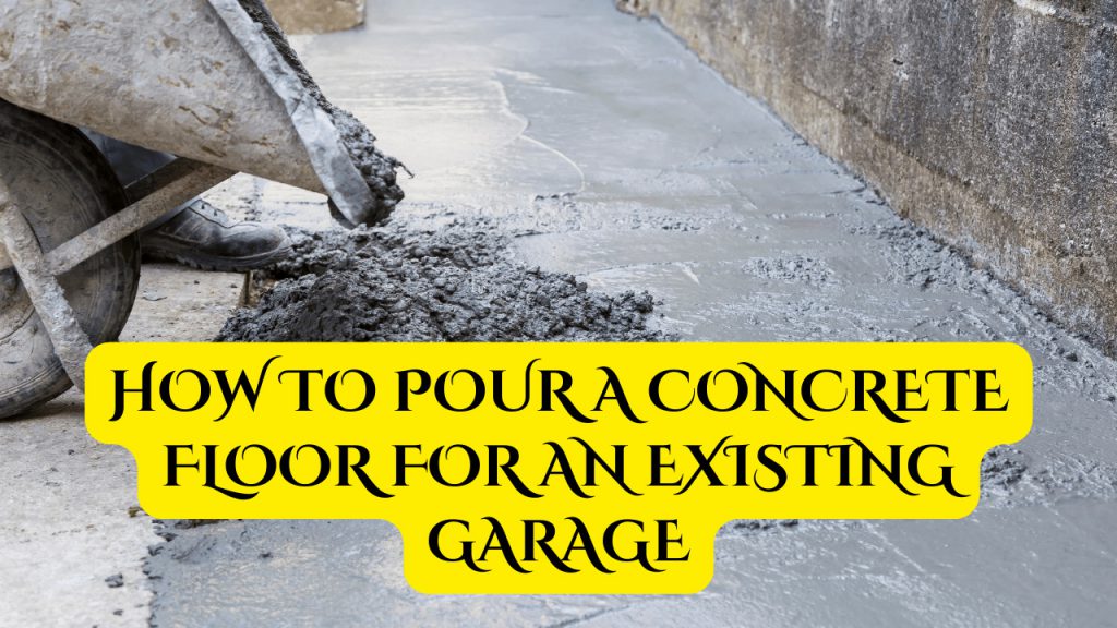 How To Pour A Concrete Floor For An Existing Garage - Construction How