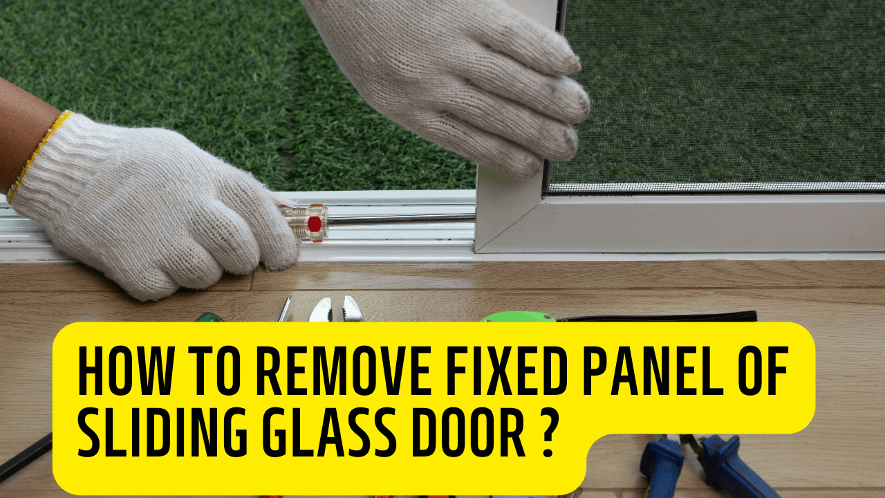 How To Remove Fixed Panel Of Sliding Glass Door - Construction How