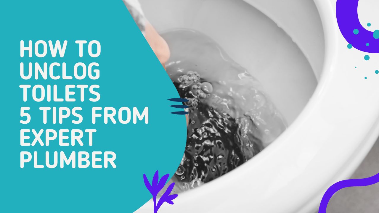 Tips from Expert Plumber For Unclog Toilets