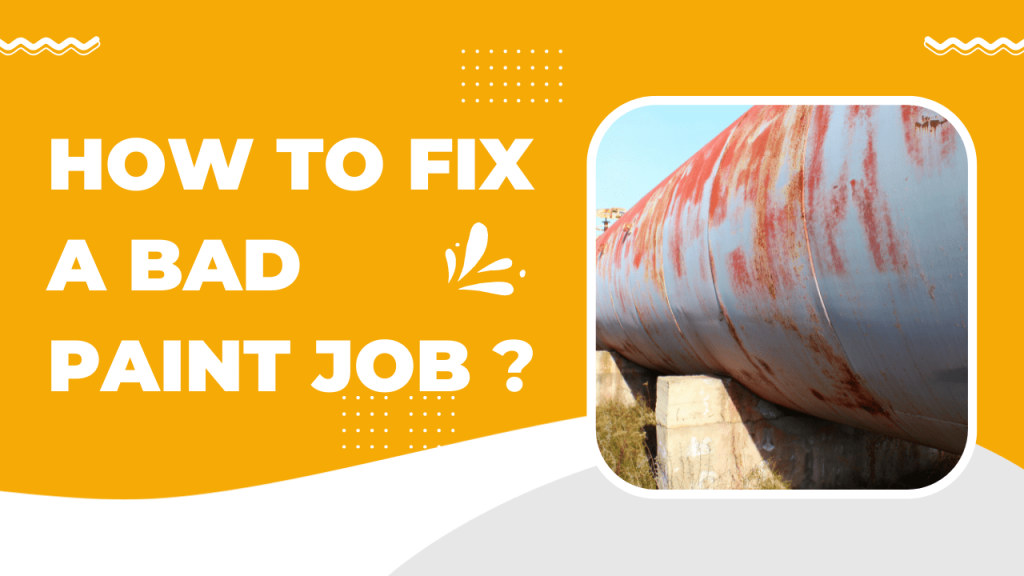 How To Fix A Bad Paint Job Construction How