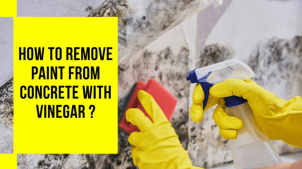 How To Remove Paint From Concrete With Vinegar - Construction How