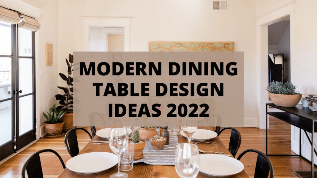 Modern Dining Table Design Ideas 2022 - Construction How