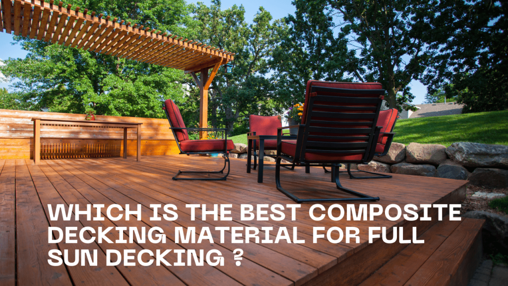 WHICH IS THE BEST COMPOSITE DECKING MATERIAL FOR FULL SUN DECKING Min 1024x576 