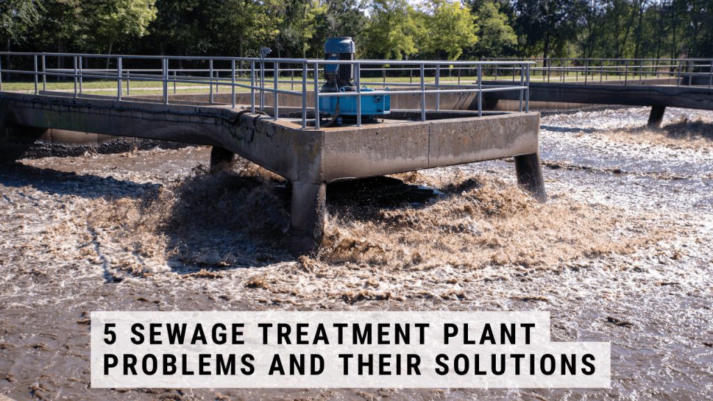 5-sewage-treatment-plant-problems-and-their-solutions-construction-how