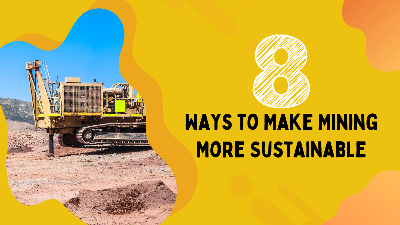 Ways to Make Mining More Sustainable