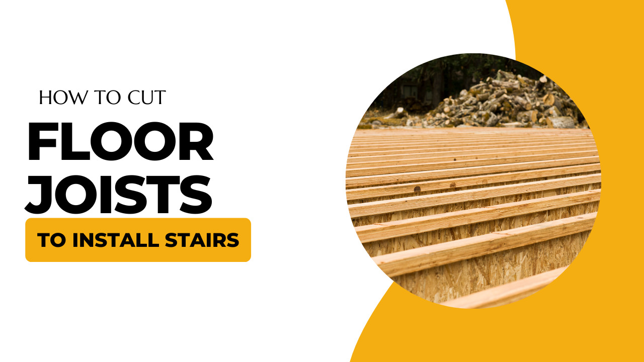 How To Cut Floor Joists To Install Stairs