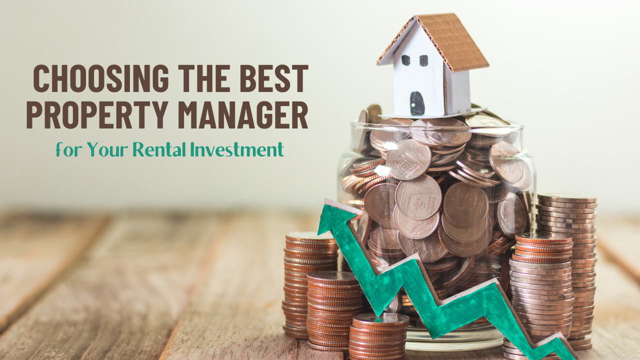 Choosing the Best Property Manager for Your Rental Investment