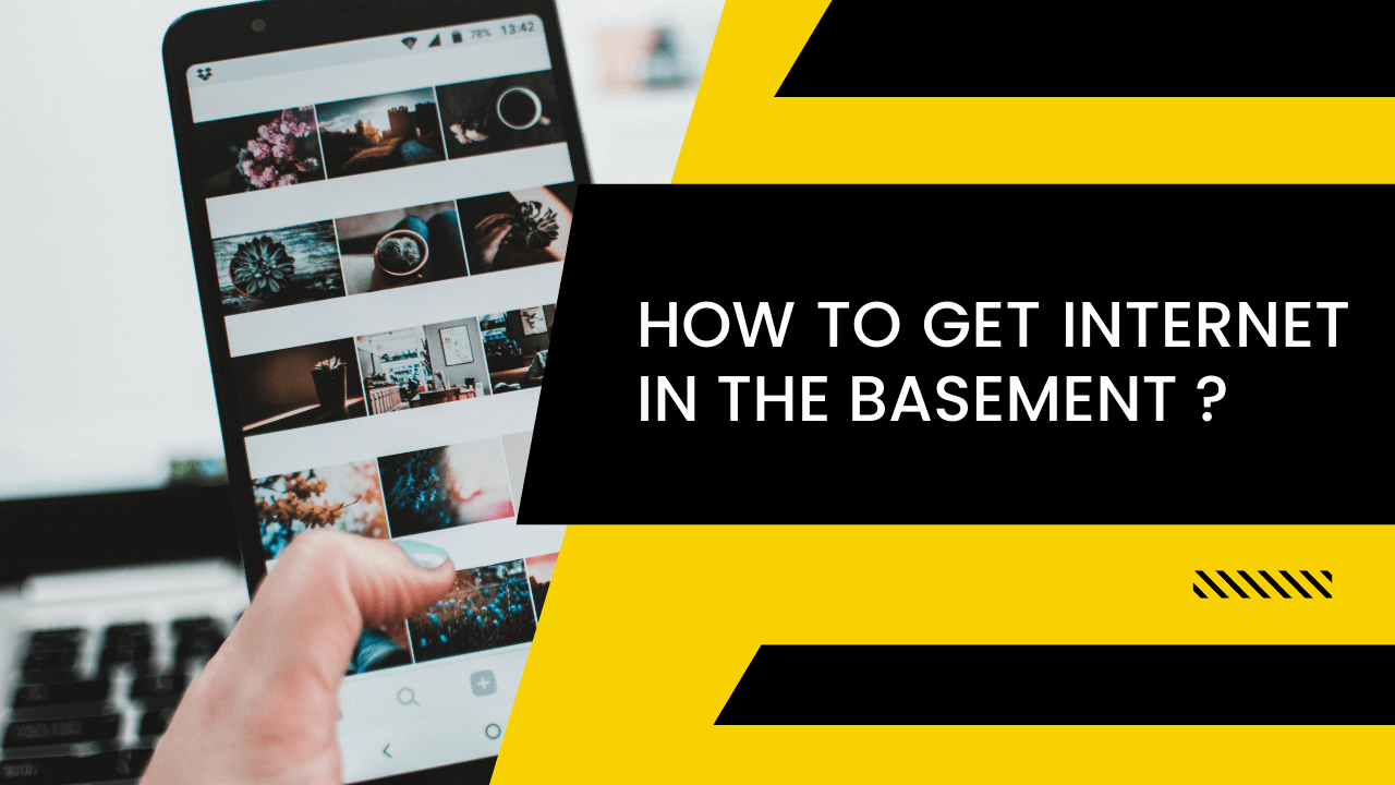 How To Get Internet In The Basement