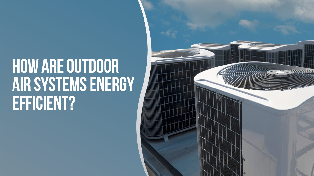 Efficient outdoor air systems energy