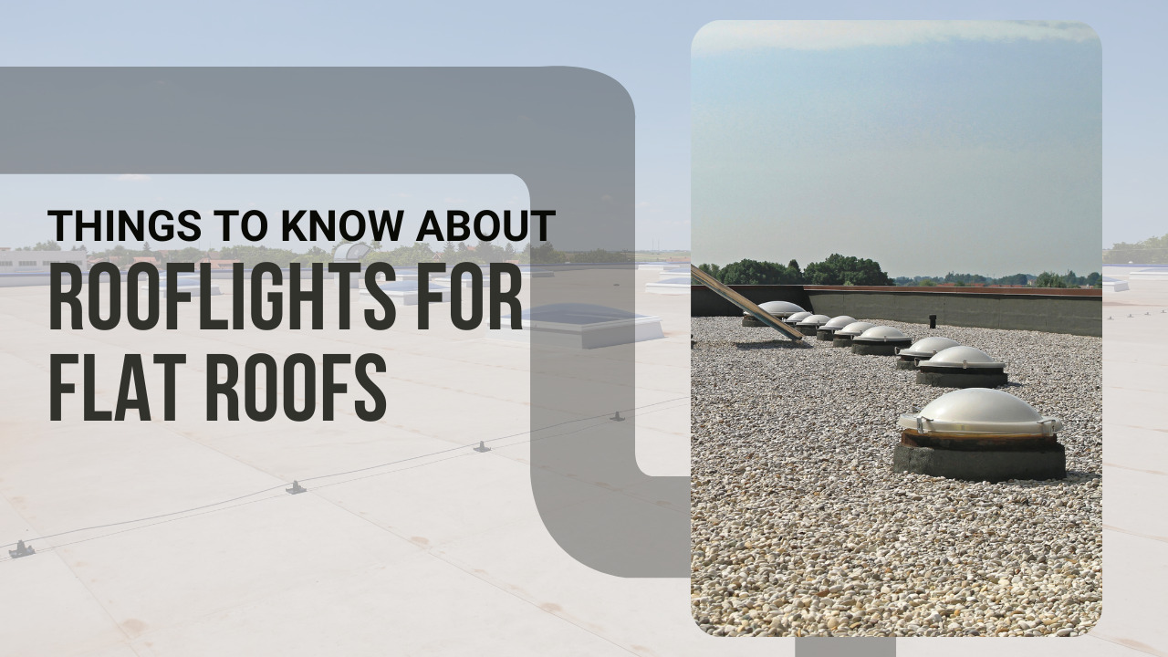 Things To Know About Rooflights For Flat Roofs