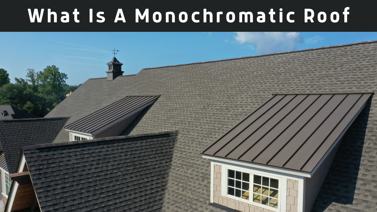 What Is A Monochromatic Roof