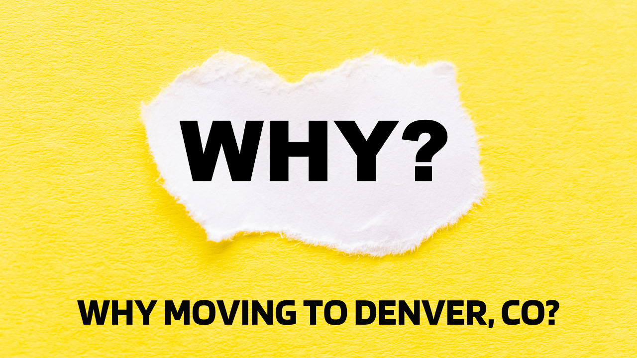 Why move to Denver, CO