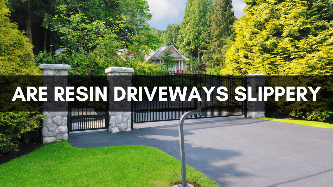 Are Resin Driveways Slippery