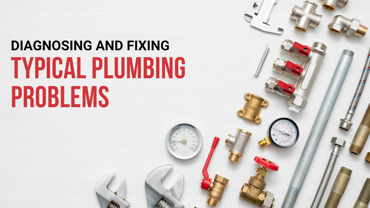 Diagnosing and Fixing Typical Plumbing Problems