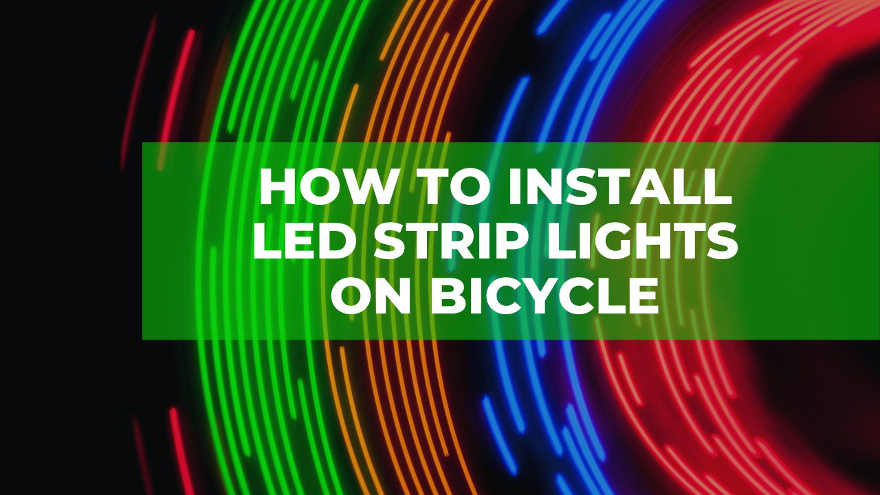 How To Install Led Strip Lights On Bicycle