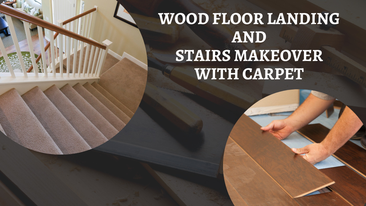 Wood Floor Landing And Stairs Makeover With Carpet