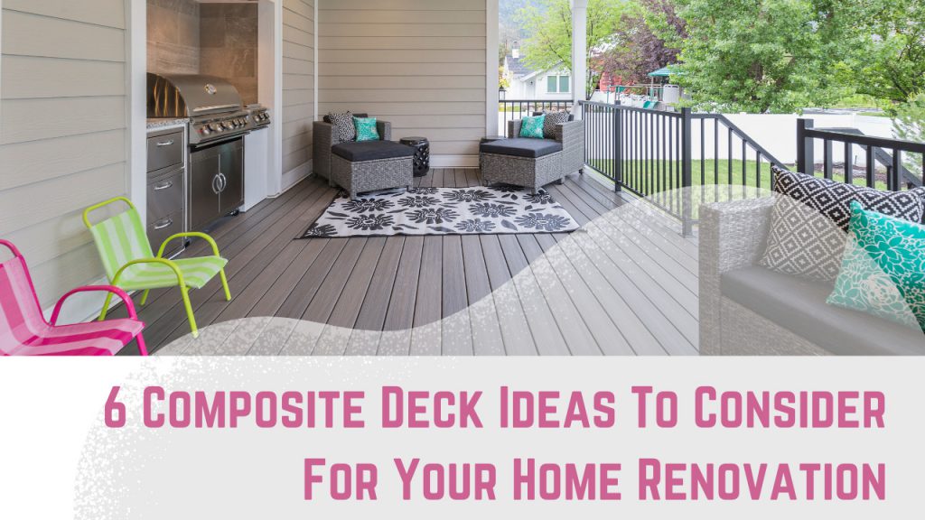 6 Composite Deck Ideas To Consider For Your Home Renovation ...