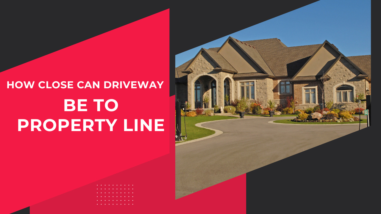 How Close Can Driveway Be To Property Line