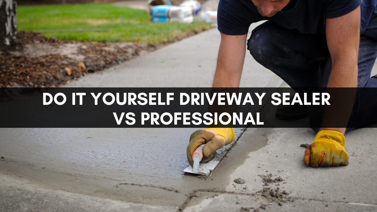 Do It Yourself Driveway Sealer Vs Professional