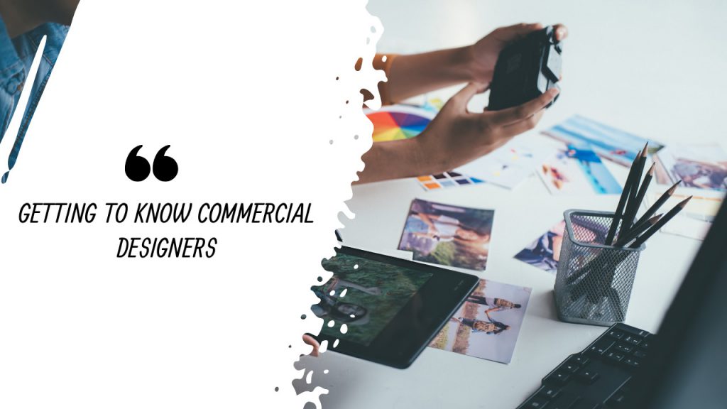 Getting to Know Commercial Designers Construction How