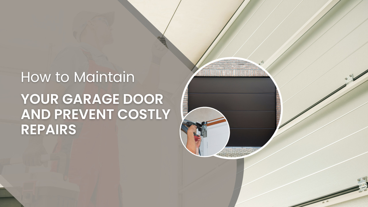It Is Very Important To Maintain Garage Door and Prevent Costly Repairs