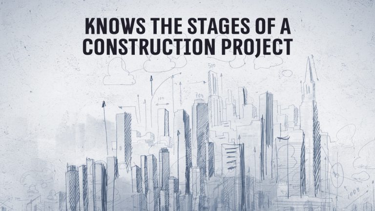 Knows the stages of a construction project - Construction How